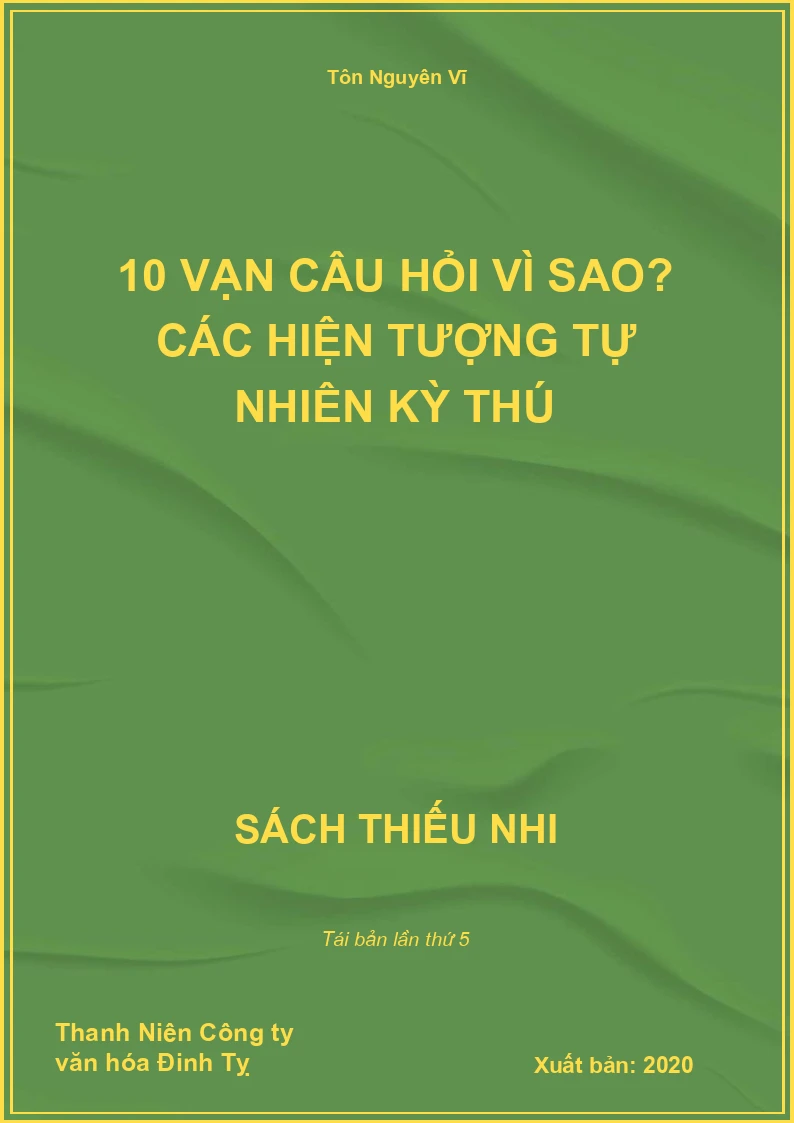 10 vạn câu hỏi vì sao? Các hiện tượng tự nhiên kỳ thú