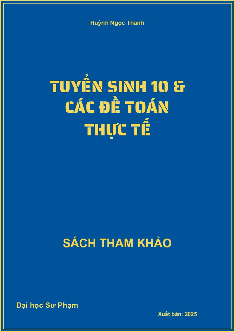 Tuyển sinh 10 & các đề Toán thực tế