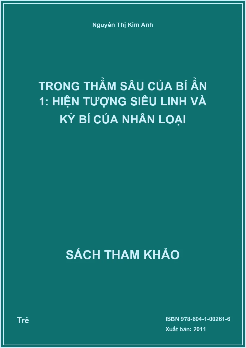 Trong thẳm sâu của bí ẩn 1: Hiện tượng siêu linh và kỳ bí của nhân loại