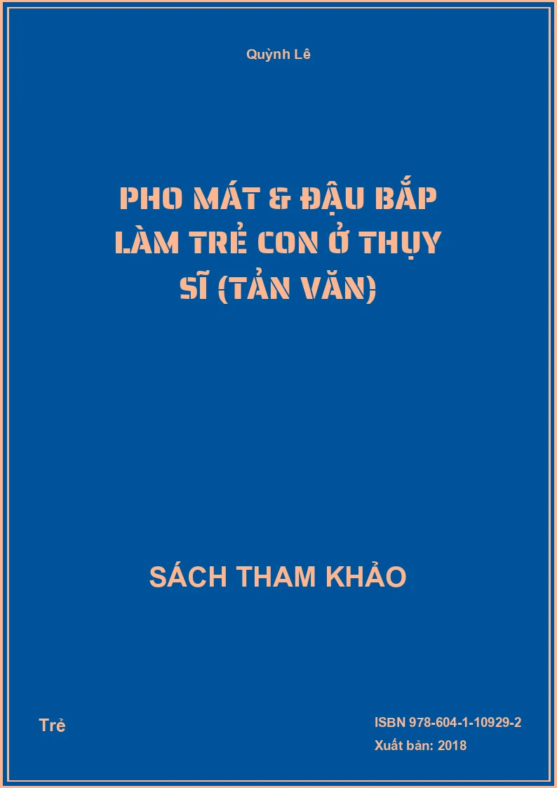 Pho mát & Đậu bắp làm trẻ con ở Thụy Sĩ (tản văn)