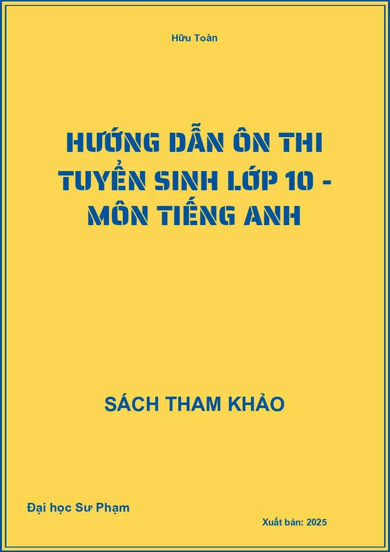 Hướng dẫn ôn thi tuyển sinh lớp 10 - Môn Tiếng Anh