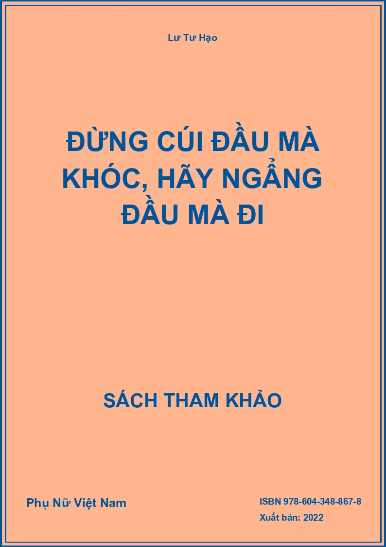 Đừng cúi đầu mà khóc, Hãy ngẩng đầu mà đi
