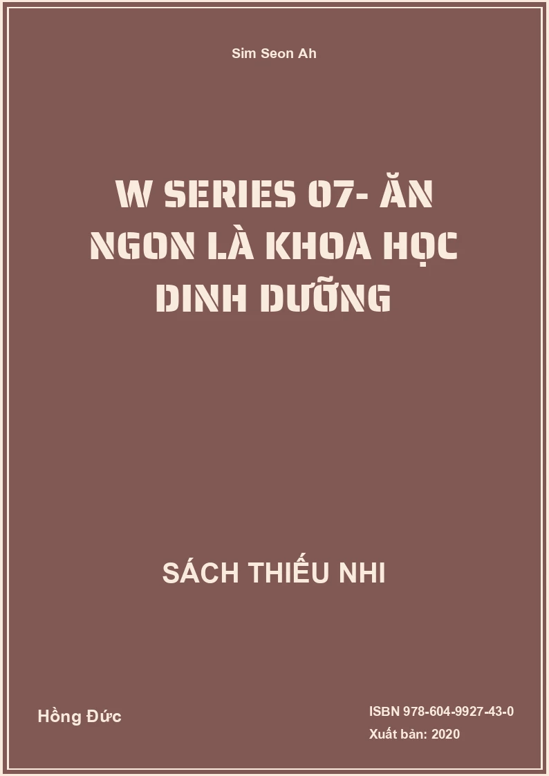 W series 07- Ăn ngon là khoa học dinh dưỡng