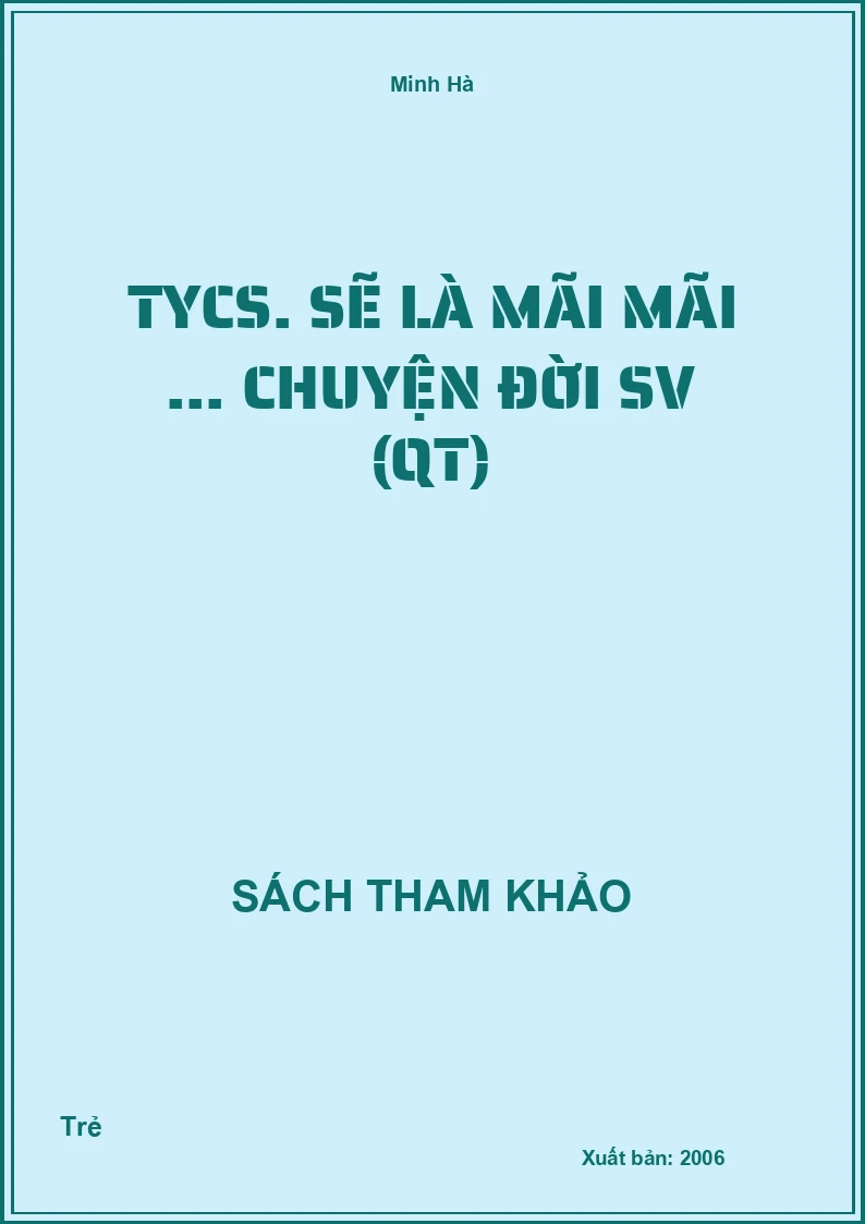 TYCS. Sẽ là mãi mãi ... chuyện đời SV (QT)