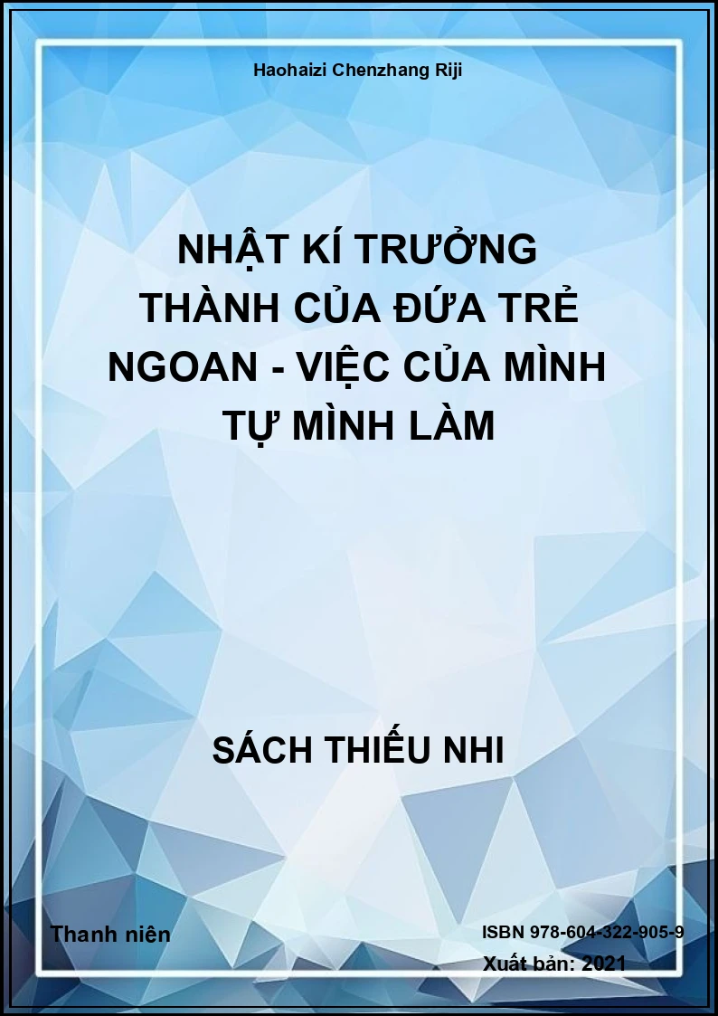 Nhật kí trưởng thành của đứa trẻ ngoan - Việc của mình tự mình làm