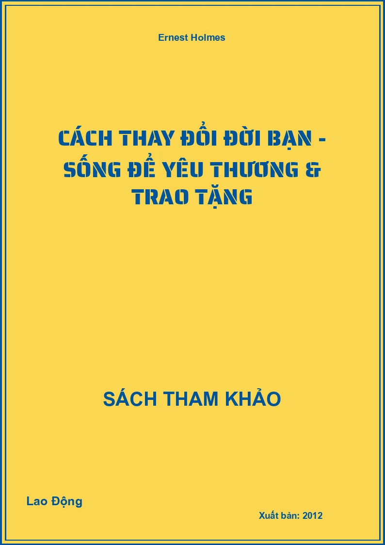 Cách thay đổi đời bạn - Sống để yêu thương & trao tặng