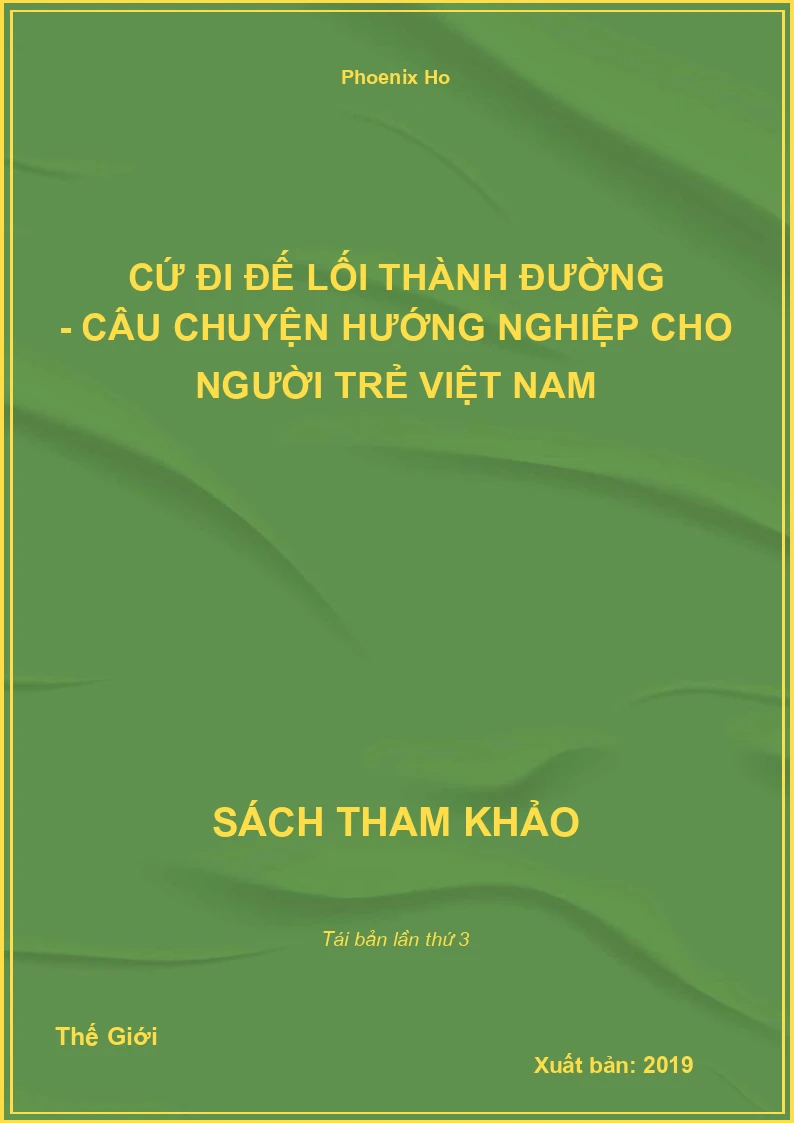 Cứ đi đế lối thành đường - Câu chuyện hướng nghiệp cho người trẻ Việt Nam