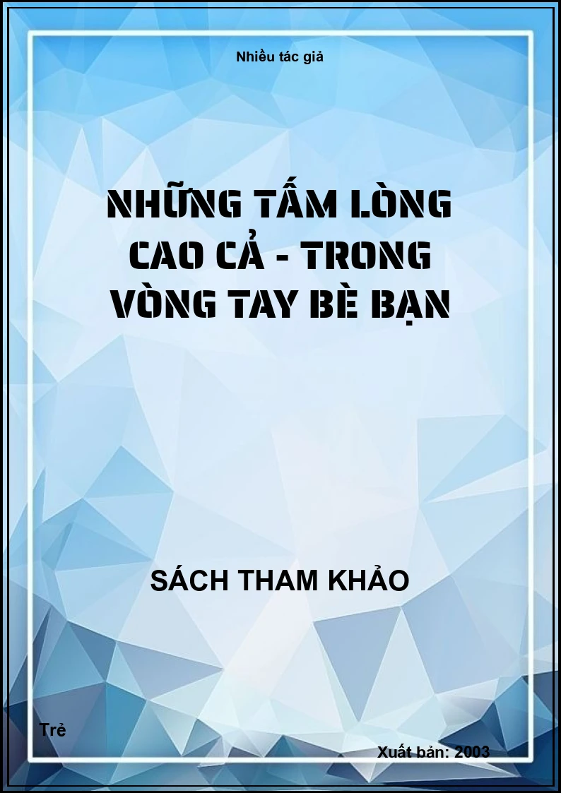 Những tấm lòng cao cả - Trong vòng tay bè bạn
