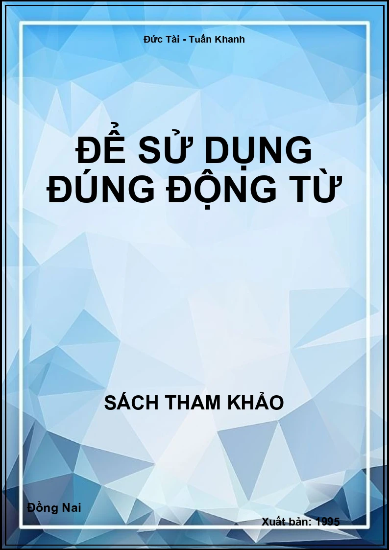 Để sử dụng đúng động từ