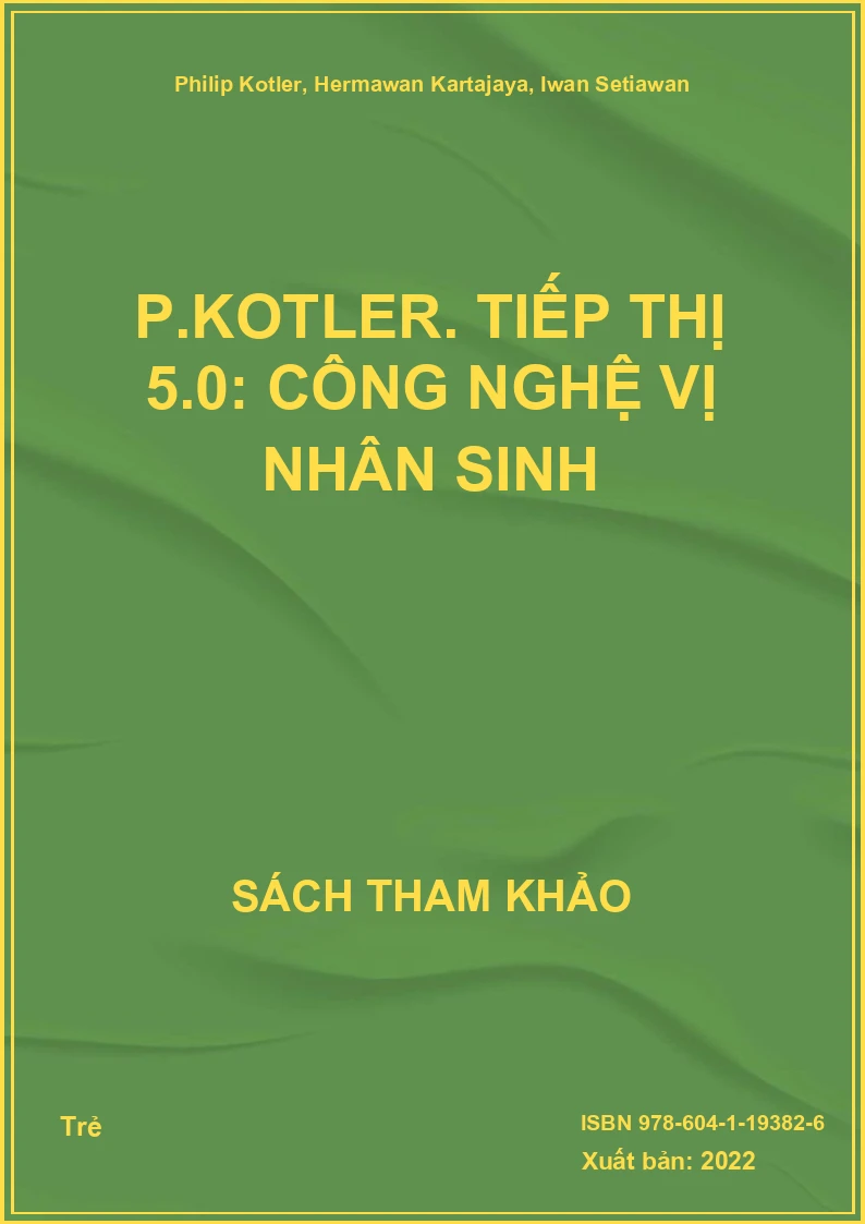 P.Kotler. Tiếp thị 5.0: Công nghệ vị nhân sinh
