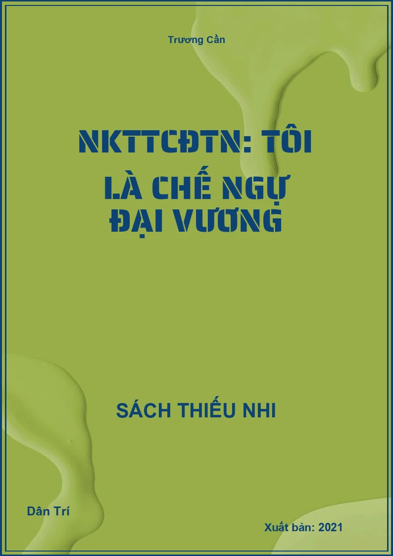 NKTTCĐTN: Tôi là chế ngự đại vương