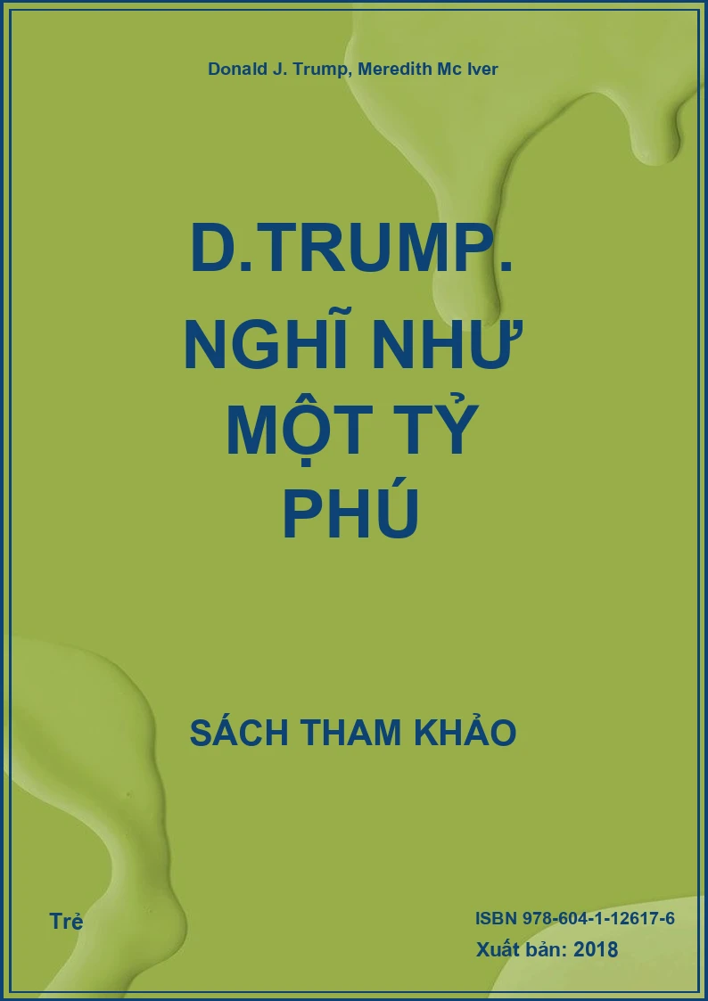 D.Trump. Nghĩ như một tỷ phú