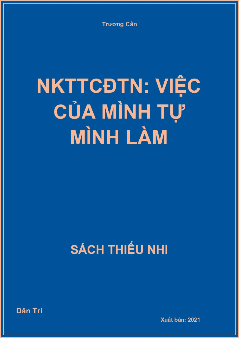 NKTTCĐTN: Việc của mình tự mình làm