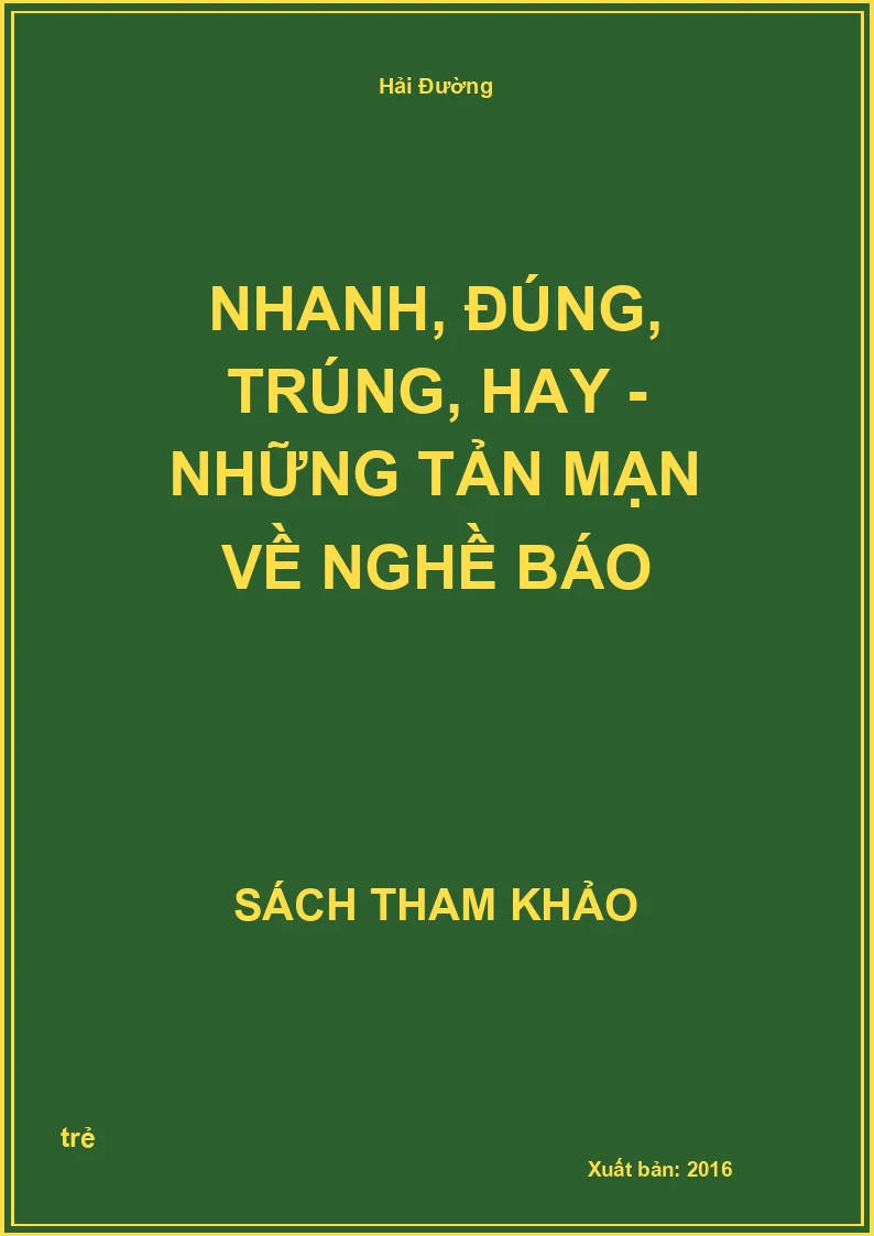 Nhanh, Đúng, Trúng, Hay - Những tản mạn về nghề báo