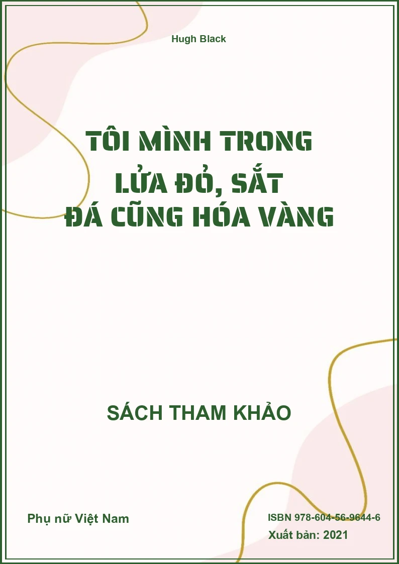 Tôi mình trong lửa đỏ, sắt đá cũng hóa vàng