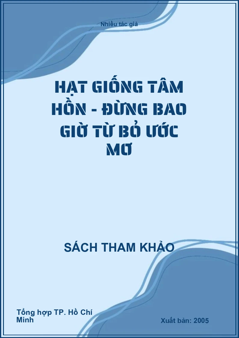 Hạt giống tâm hồn - Đừng bao giờ từ bỏ ước mơ