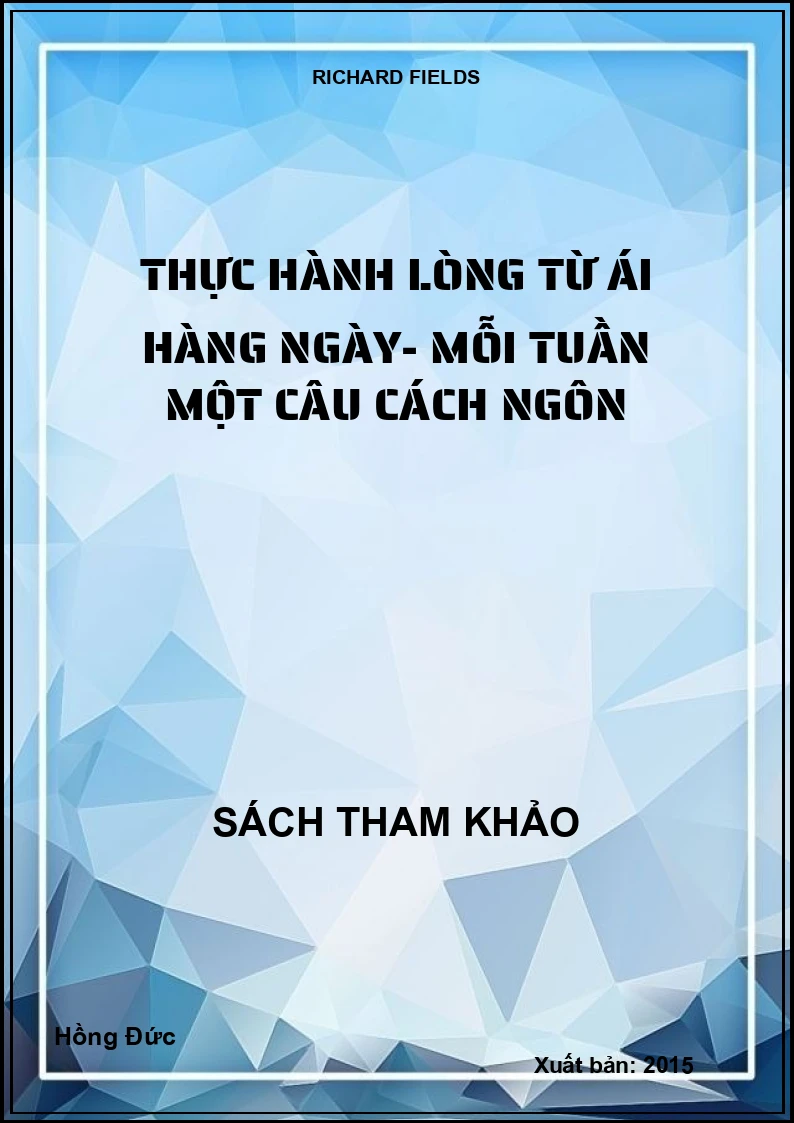 Thực hành lòng từ ái hàng ngày- Mỗi tuần một câu cách ngôn