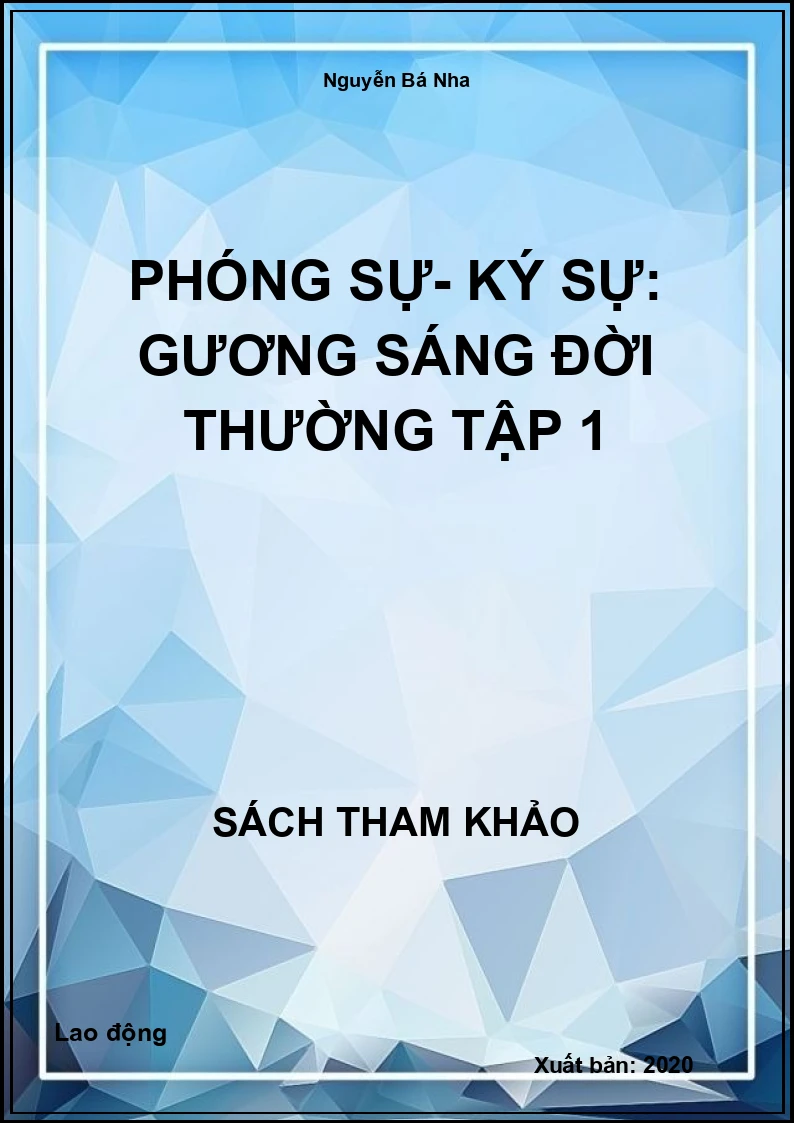 Phóng sự- ký sự: Gương sáng đời thường Tập 1