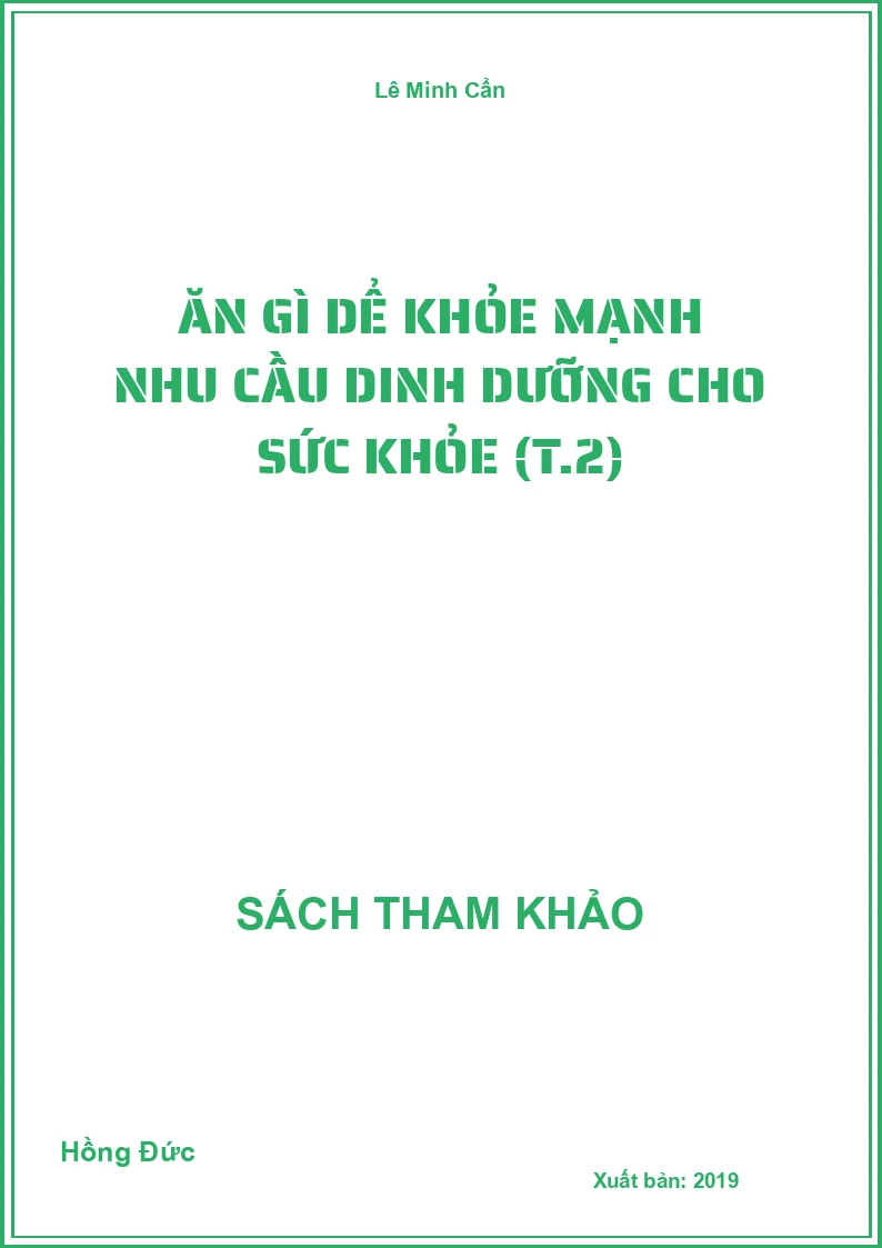 Ăn gì dể khỏe mạnh nhu cầu dinh dưỡng cho sức khỏe (T.2)