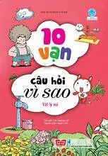 10 vạn câu hỏi vì sao- Vật lý vui