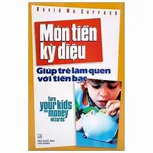 Món tiền kỳ diệu : Giúp trẻ làm quen với tiền bạc