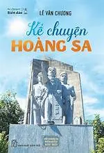 Kể chuyện biển đảo: Kể chuyện Hoàng Sa