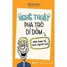 Nghệ thuật pha trò dí dỏm- Đùa tinh tế vạn người mê