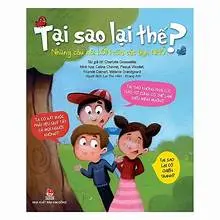 Tại sao lại thế? Những câu hỏi lớn của các bạn nhỏ
