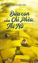 Đứa con của Chí Phèo - Thị Nở ( tập truyện ngắn)