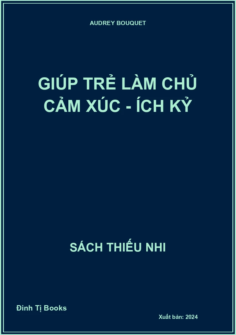 Giúp trẻ làm chủ cảm xúc - Ích kỷ