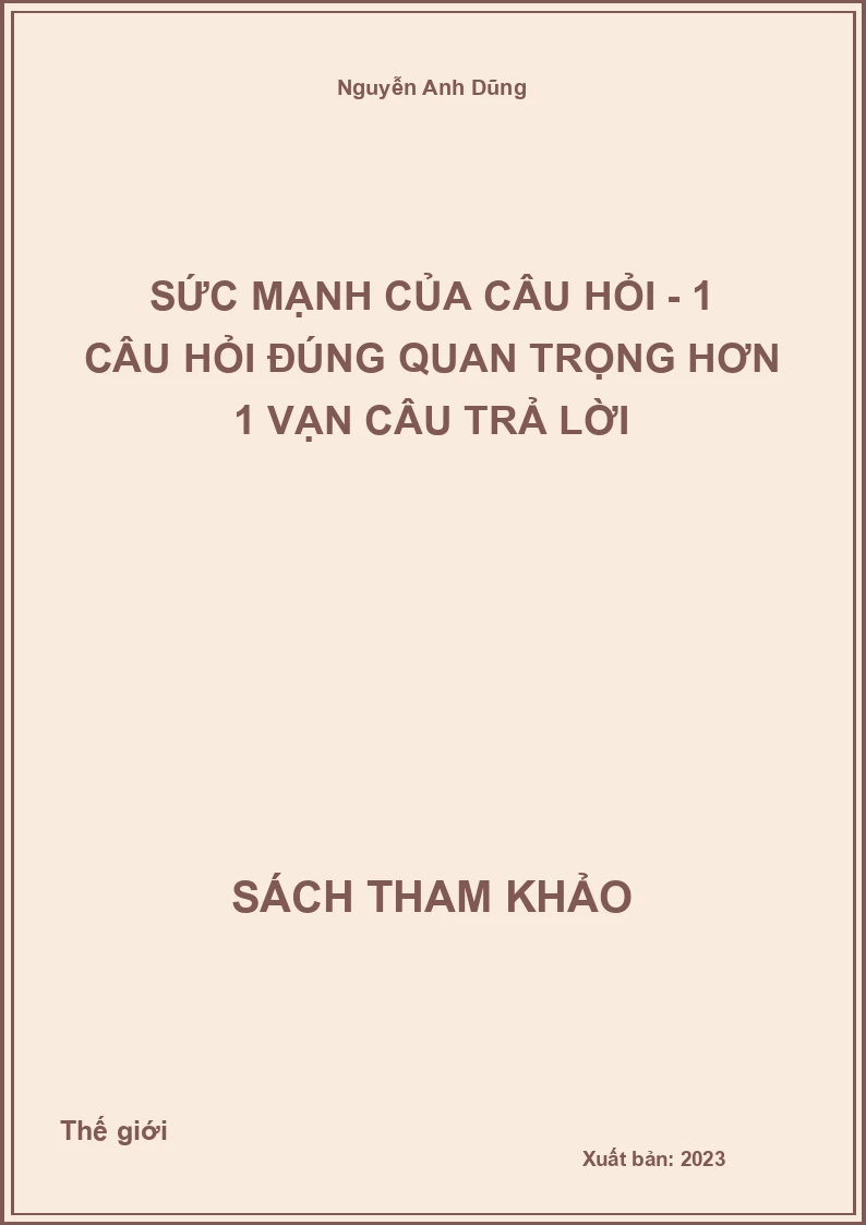 Sức mạnh của câu hỏi - 1 câu hỏi đúng quan trọng hơn 1 vạn câu trả lời