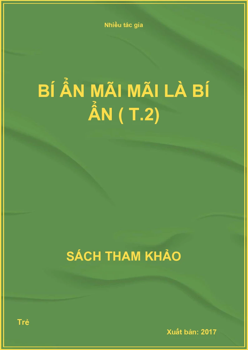 Bí ẩn mãi mãi là bí ẩn ( T.2)