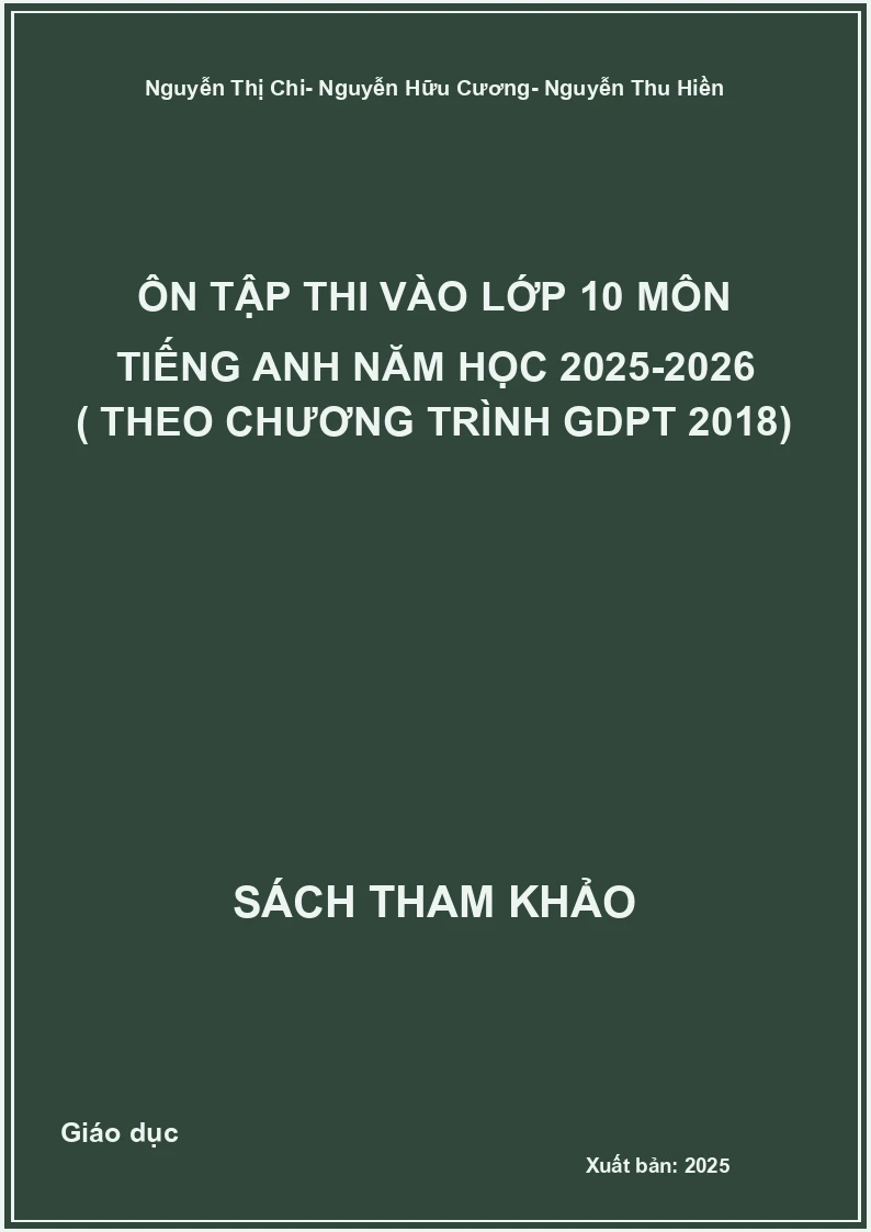 Ôn tập thi vào lớp 10 môn Tiếng Anh năm học 2025-2026 ( theo chương trình GDPT 2018)