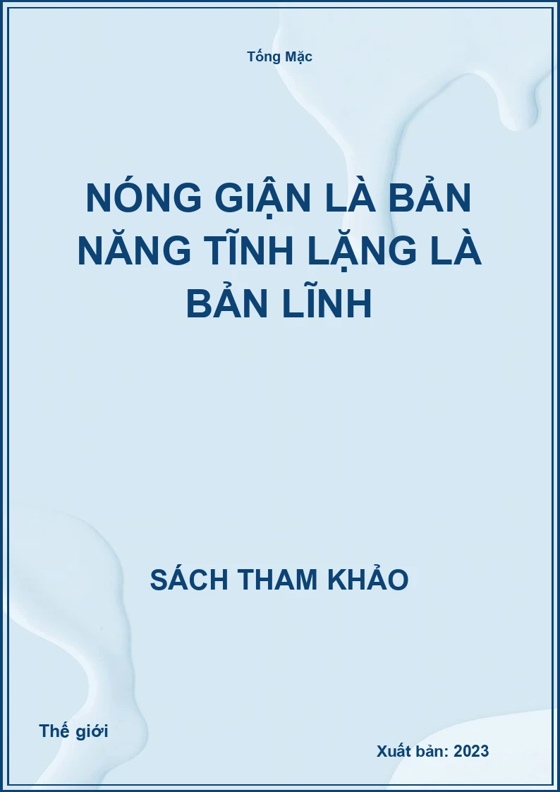 Nóng giận là bản năng tĩnh lặng là bản lĩnh
