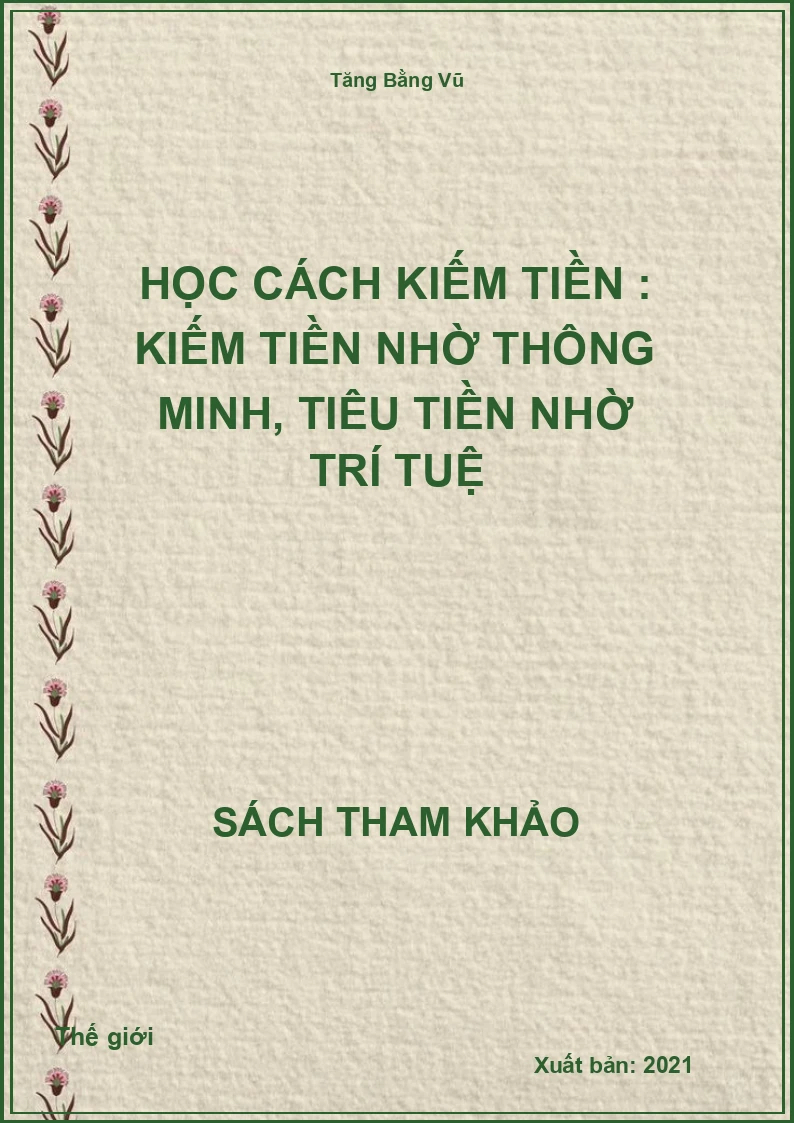 Học cách kiếm tiền : Kiếm tiền nhờ thông minh, tiêu tiền nhờ trí tuệ