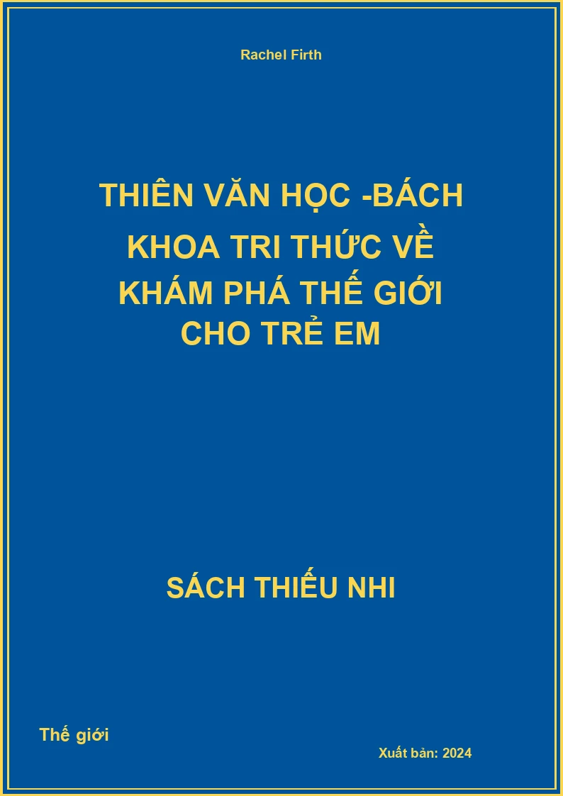 Thiên văn học -Bách khoa tri thức về khám phá thế giới cho trẻ em