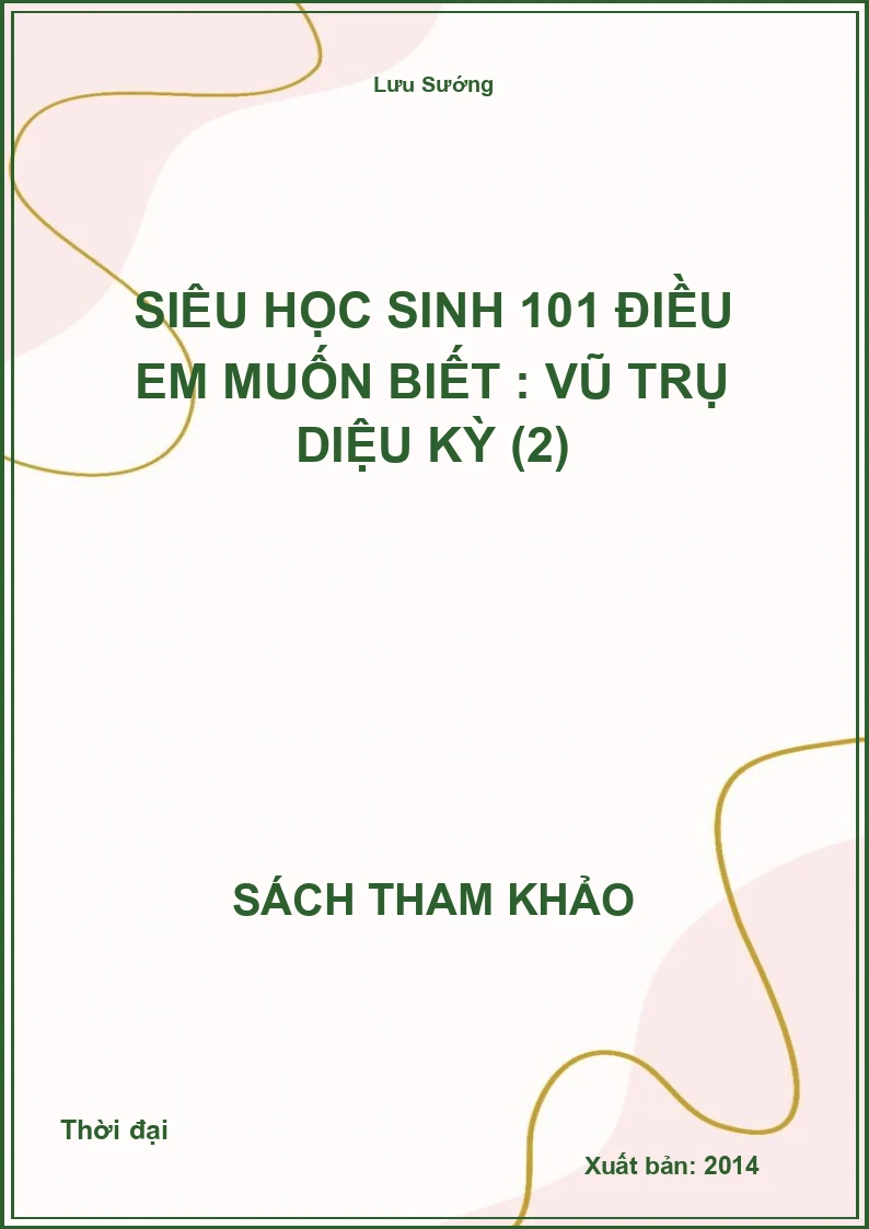 Siêu học sinh 101 điều em muốn biết : Vũ trụ diệu kỳ (2)