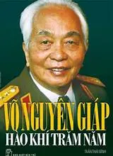 Võ Nguyên Giáp - Hào khí trăm năm