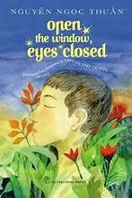 Open the window, eyes closed