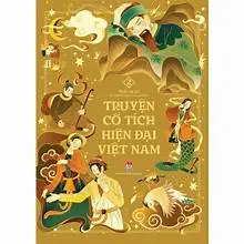 Truyện cổ tích hiện đại Việt Nam (T2)