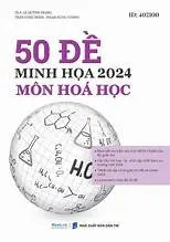 50 đề minh hoạ 2024 môn Hoá học ( ID:402100)