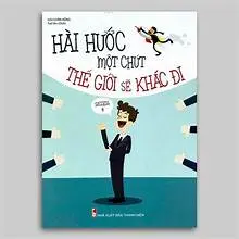 Hài hước một chút thế giới sẽ khác đi