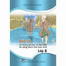 Bác Hồ Và Những Bài Học Đạo Đức Cho Học Sinh Lớp 6