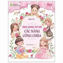 Vòng quanh thế giới: Các nàng công chúa