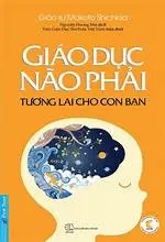 Giáo dục não phải tương lai cho con bạn