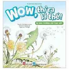 Wow, thì ra là thế ! Sự sinh trưởng của thực vật