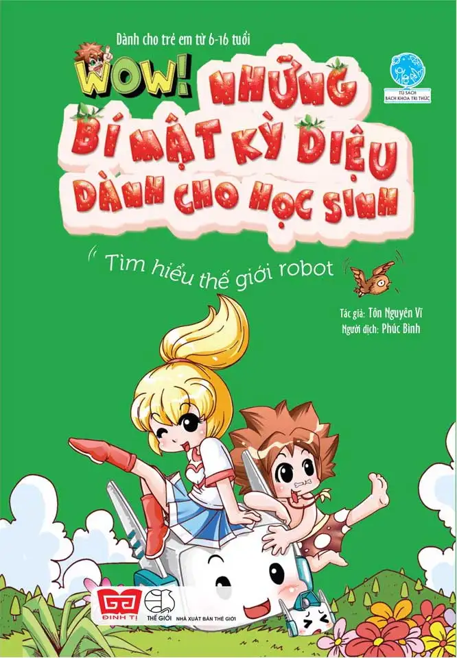 Wow Những Bí Mật Kỳ Diệu Dành Cho Học Sinh - Tìm Hiểu Thế Giới Robot
