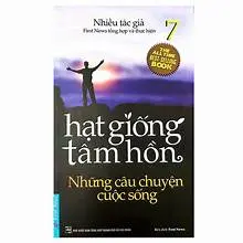 Những câu chuyện cuộc sống 7- Hạt giống tâm hồn