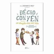 Để cho con yên nhưng cứ chuyển cho con tiền : Cẩm nang về trẻ tuổi teen thời nay dành cho cha mẹ