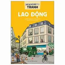 Triết học phổ thông bằng tranh : Lao động